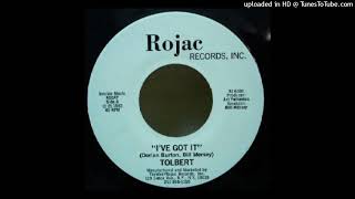 TOLBERT quotIve Got Itquot 1982 ROJAC RECORDS 7 [upl. by Keener]