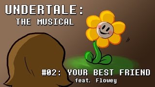 Undertale the Musical  Your Best Friend [upl. by Cohlette225]