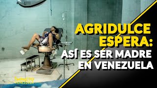 AGRIDULCE ESPERA así es ser madre en Venezuela  ⚫️ Venezuela Sin Filtro [upl. by Janek]