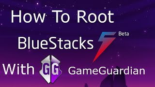 How To Root Bluestacks 52 with GameGuardian amp SuperSu  English [upl. by Asusej992]