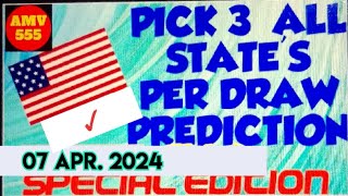 Pick 3 ALL STATES SPECIAL PREDICTION for 07 Apr 2024  AMV 555 [upl. by Anirroc]