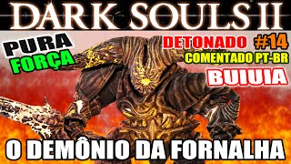 Dark Souls 2  Detonado Pura Força 14  BOSSES Smelter Demon e Pursuer 20 [upl. by Ahsenet]