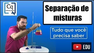 SEPARAÇÃO DE MISTURAS  TUDO O QUE VOCÊ PRECISA SABER [upl. by Etennaej]