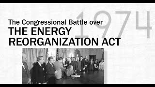 The Congressional Battle over the Energy Reorganization Act [upl. by Giamo]