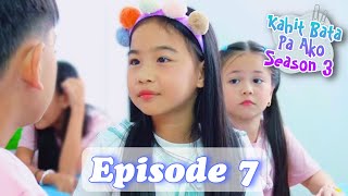 MAY NAG SESELOS  KAHIT BATA PA AKO EPISODE 7  SEASON 3 [upl. by Ahsinid]