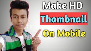 How To Make Thumbnails For YouTube Videos On Android 🔥 [upl. by Llewen536]