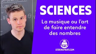 La musique ou l’art de faire entendre des nombres  Sciences  Première  Les Bons Profs [upl. by Anaigroeg170]