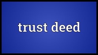 Trust deed Meaning [upl. by Welsh]