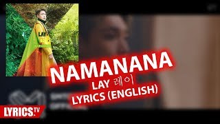 NAMANANA LYRICS  LAY 레이  Lyric amp Songtext english [upl. by Yauqram324]