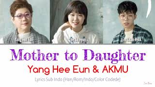 INDO SUB Yang Hee Eun amp AKMU  Mother to Daughter Lyrics HanRomIndoColor Codede [upl. by Landmeier]