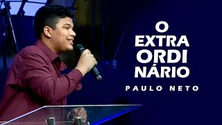 Paulo Neto  O Extraordinário AO VIVO [upl. by Handler533]