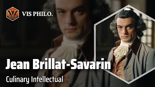 Jean Anthelme BrillatSavarin The Gastronomic Philosopher｜Philosopher Biography [upl. by Assilanna]