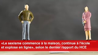 Le sexisme commence à la maison continue à lécole selon le dernier rapport du HCE [upl. by Ahsiemaj206]