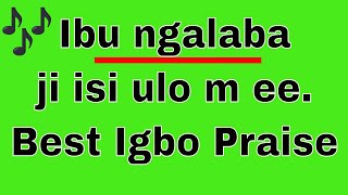 Ibu ngalaba ji isi ulo m ee  Best Igbo Praise [upl. by Cliffes247]