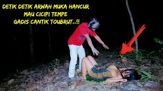 🔴 DETIK DETIK ARWAH MAU MENGENJOT GADIS CANTIK TOUBRUT ‼️ [upl. by Winslow]