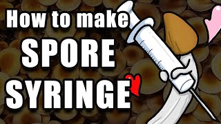 How to Make a Spore Syringe from Spore Print [upl. by Rauch]