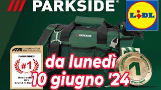 Volantino LIDL dal 10 giugno 24  PARKSIDE fai da te volantinolidl parkside faidate silvercrest [upl. by Inge495]