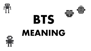 BTS Meaning [upl. by Egief]