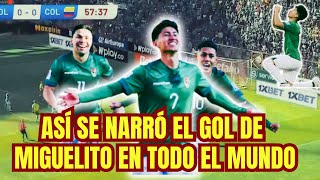 Asi Narraron el Gol Boliviano Miguelito Terceros en todo el MUNDO Eliminatorias 2024 [upl. by Nievelt]