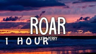 1 HOUR 🕐  Katy Perry  Roar Lyrics [upl. by Yetnruoc]