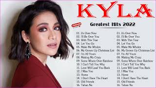 Kyla Greatest Hits  Best OPM Love Songs Collection 2022  Kyla New Song playlist Hist 2022 [upl. by Eenad]