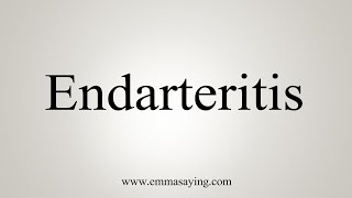 How To Say Endarteritis [upl. by Donegan]