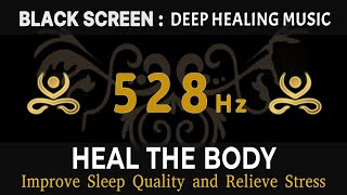 528Hz Frequency to Improve Sleep Quality and Relieve Stress to Help Heal the Body  Deep Sleep Music [upl. by Onil293]