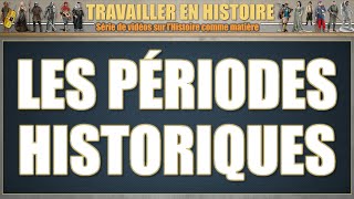 Travailler en Histoire  Les périodes historiques [upl. by Zipnick80]