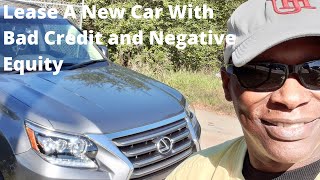 Lease A New Car With Bad Credit and Negative Equity [upl. by Barnum]