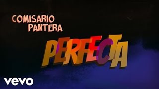 Comisario Pantera  Perfecta Audio [upl. by Haleeuqa]