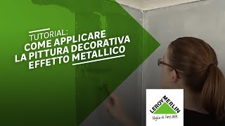 Tutorial come applicare la pittura decorativa effetto metallico  Leroy Merlin [upl. by Anuat622]