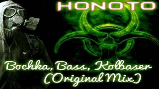 HoNoTo  Bochka Bass Kolbaser Original Mix [upl. by Idolah509]