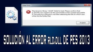 SOLUCIÓN AL ERROR rlddll DE PES 2013 Mejor Explicado [upl. by Mychal]