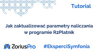 Jak zaktualizować parametry naliczania w programie Symfonia R2Płatnik [upl. by Schwab]