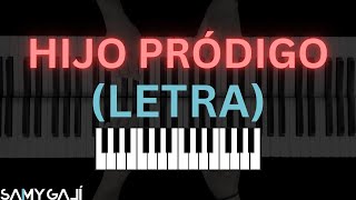 🎹 LETRA  PIANO  HIJO PRÓDIGO  Marcos Brunet  Samy Galí  Karaoke [upl. by Daigle131]