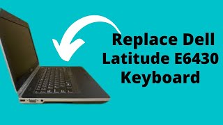 How To Remove Dell Latitude E6430 Keyboard [upl. by Betty]