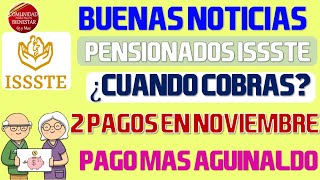 🔴🔔Atención pensionados🎁Fecha y monto de pago mensual y pago de aguinaldo ISSSTE en noviembre 2024 [upl. by Thurnau14]