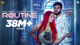 ROUTINE Official Video Gur Sidhu  Jasmine Sandlas  Kaptaan  Punjabi Song 2023 [upl. by Notlem]