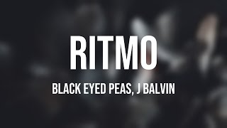 RITMO  Black Eyed Peas J Balvin Lyrics [upl. by Yecnuahc]