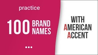 100 International Brands with American Accent – American English Pronunciation [upl. by Melvina]