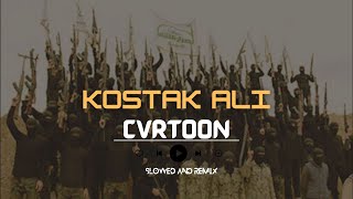 KOSTAK ALI  CVRTOON  REMIX [upl. by Asselem]