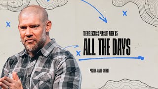 “All the Days”  The Relentless Pursuit  Crosspoint City Church [upl. by Yruama196]