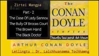 THE CONAN DOYLE STORIES  Part  2  Letlingtu  Dr Lalchhuanawma Tochhawng [upl. by Assylla]