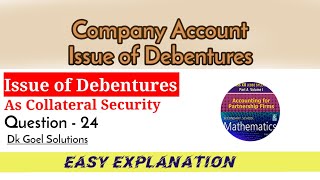 Ques24  Issue of Debentures  Collateral Security  Class12  Dk Goel Solutions  For 2022 Exam [upl. by Dnalon]