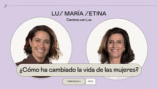 ¿Cómo ha cambiado la vida de las mujeres  Tere Díaz y Luz María Zetina [upl. by Nilam]