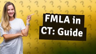 How to apply for FMLA in CT [upl. by Tiphany]