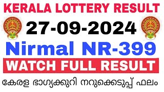 Kerala Lottery Result Today  Kerala Lottery Nirmal NR399 3PM 27092024 bhagyakuri [upl. by Aicemak]