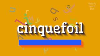 How to say quotcinquefoilquot High Quality Voices [upl. by Waki]