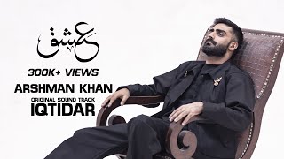 Iqtidar Ost  Unplugged Version  Arshman Khan  Ik Dil Jo Dard Ka Mara Hai [upl. by Sirroned]