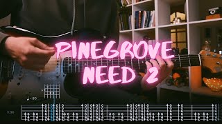 Need 2 Pinegrove Сover  Guitar Tab  Lesson  Tutorial [upl. by Teferi]